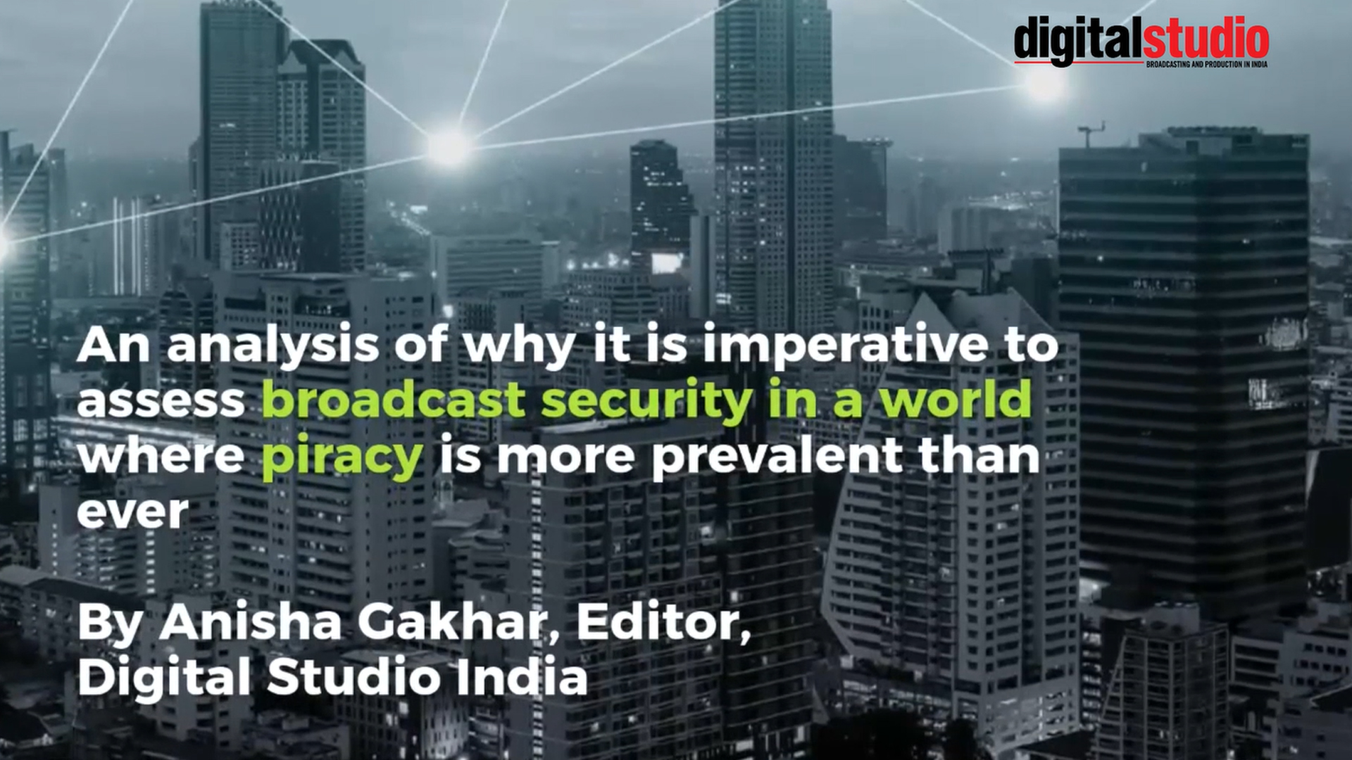 Why it's imperative to assess broadcast security in a world where piracy is prevalent|Digital Studio